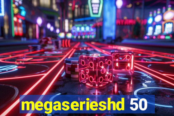 megaserieshd 50